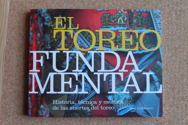 El toreo fundamental. Historia, técnica y estética de las suertes del toreo.