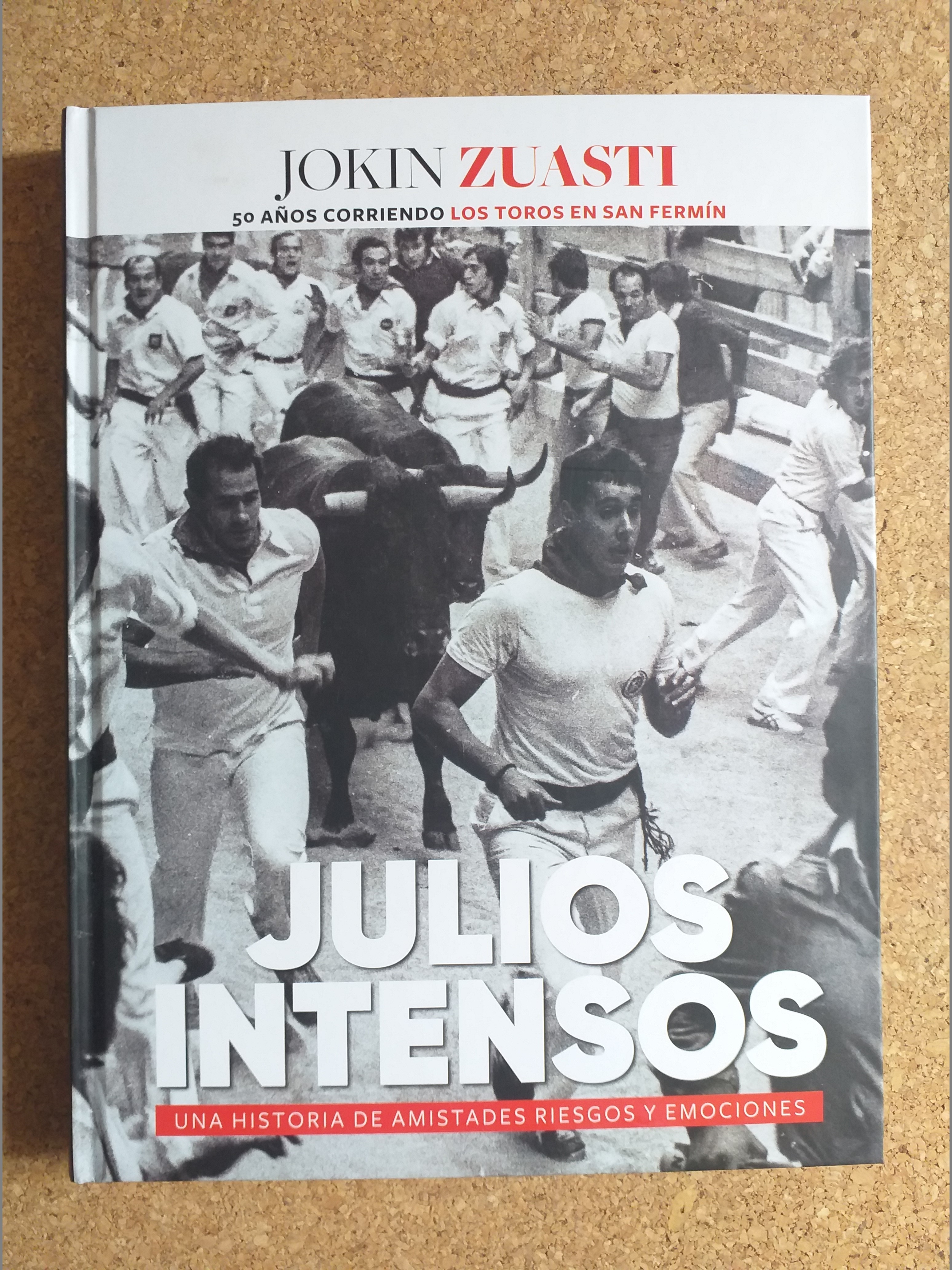 Julios intensos. 50 años corriendo los toros en San Fermín.