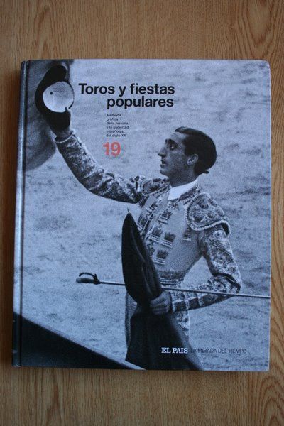 Toros y fiestas populares. (Memoria gráfica de la historia y la sociedad españolas del siglo XX).