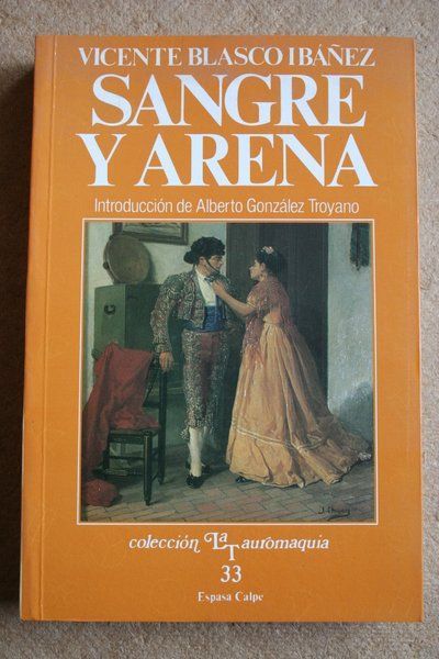 Sangre y arena. Edición ilustrada con cincuenta fotografías de época. Introducción de Alberto González Troyano.