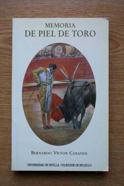 Memoria de piel de toro. (Recuerdos taurinos).