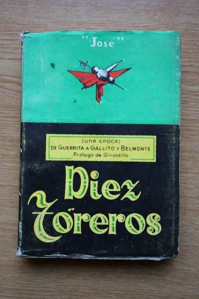 Diez toreros. (Una época) De Guerrita a Gallito y Belmonte. Prólogo de Giraldillo.