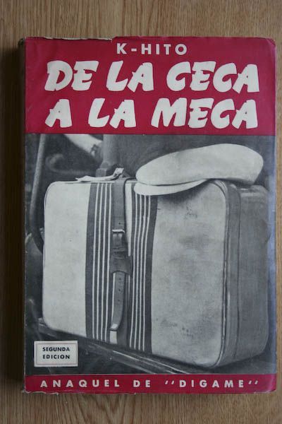 De la Ceca a la Meca. Crónicas viajeras.