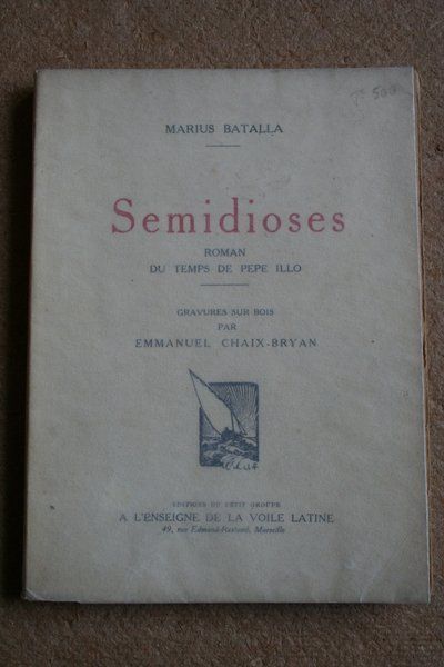 Semidioses. Roman du temps de Pepe Illo. Gravures sur bois par Emmanuel Chaix-Bryan.