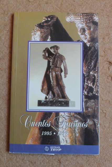 Cuentos taurinos Hoteles TRYP. 1995-1997. Premiados y finalistas de los concursos de cuentos taurinos Hoteles Tryp.