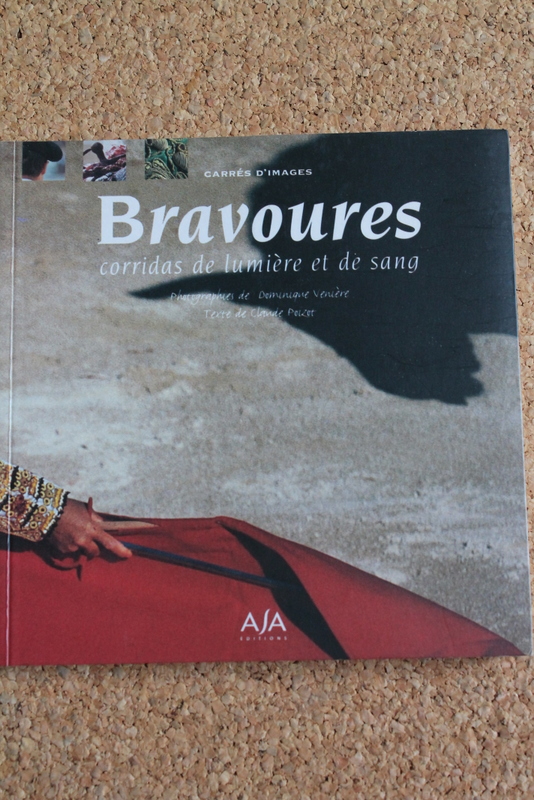 Bravoures. Corridas de lumière et de sang.
