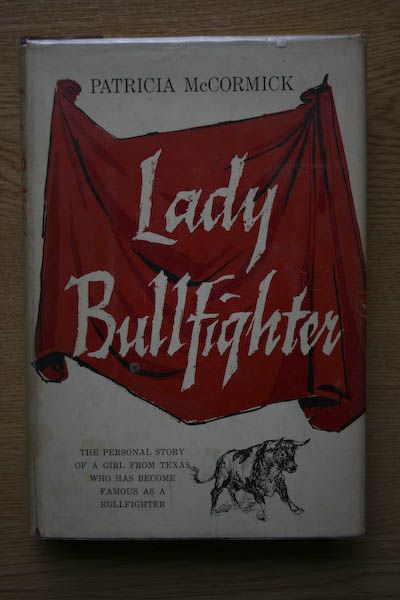 Lady Bullfighter.The Autobiography of the North American Matador. Illustrated with photographs.