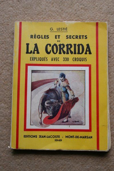 Règles et secrets de la corrida expliqués avec 330 croquis.