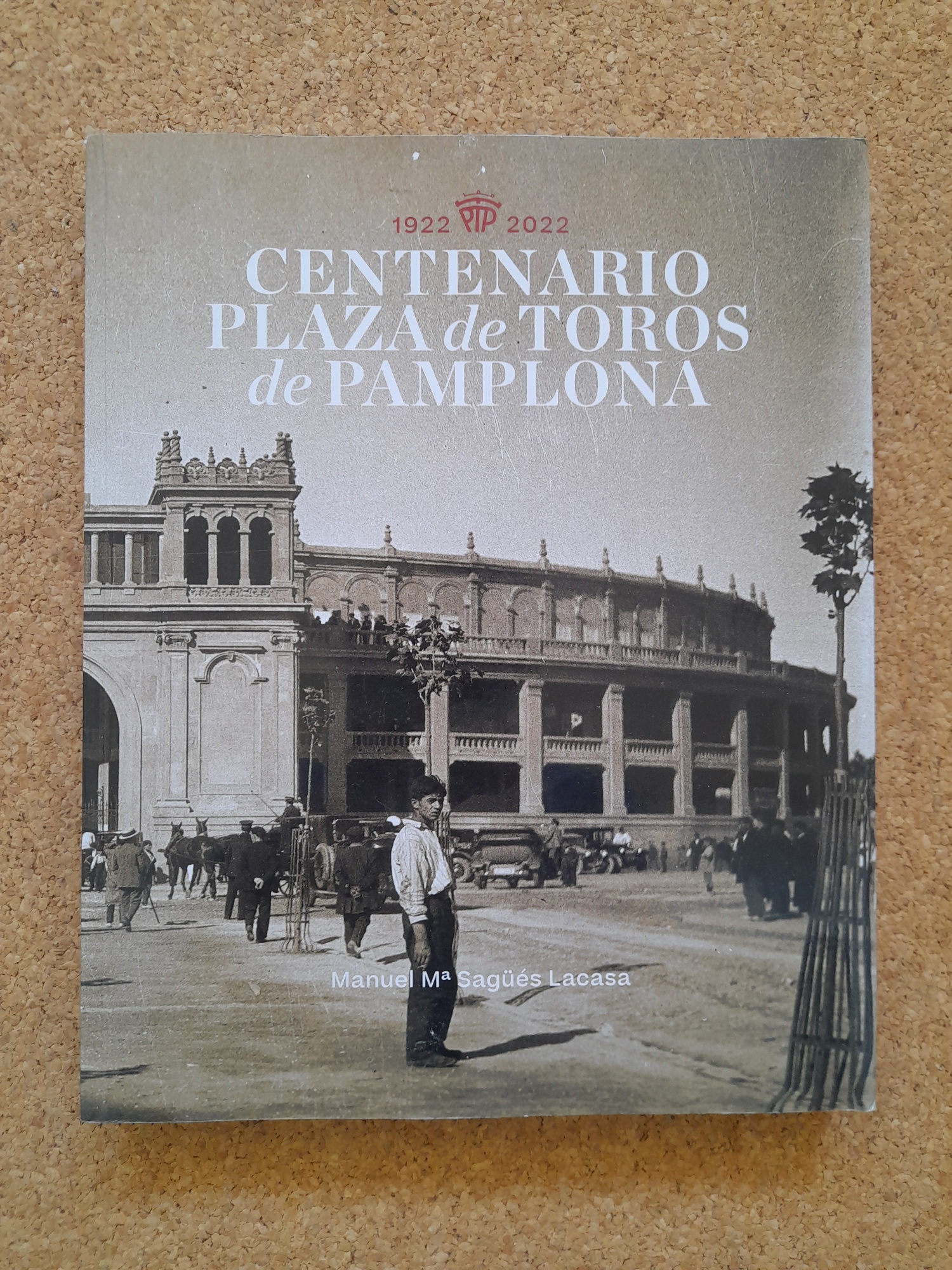1922 - 2022. Centenario Plaza de Toros de Pamplona.