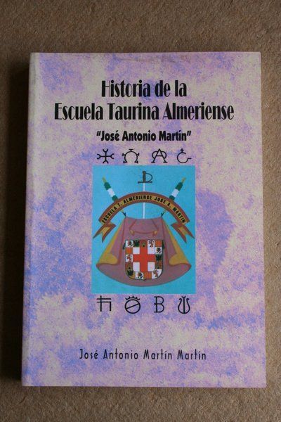 Historia de la Escuela Taurina Almeriense "José Antonio Martín".