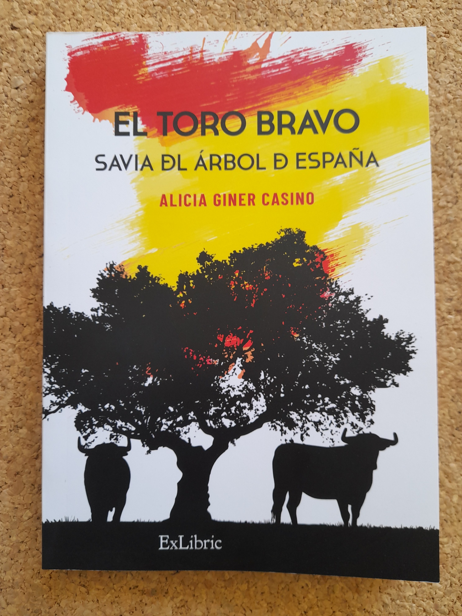 El toro bravo. Savia del árbol de España.