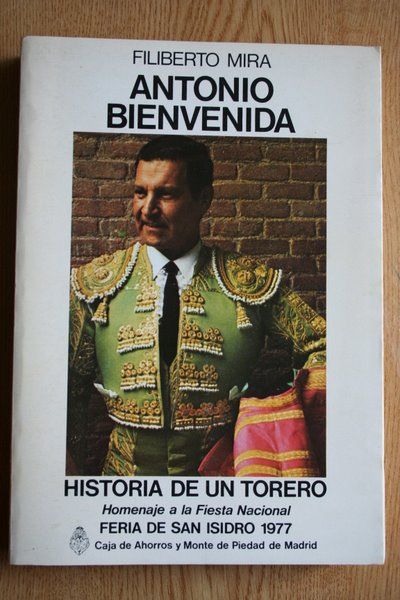 Antonio Bienvenida. Historia de un torero.