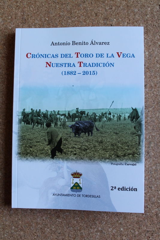 Crónicas del Toro de la Vega. Nuestra tradición (1882-2015).