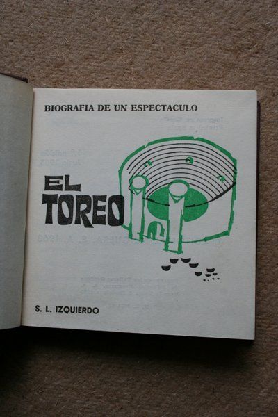 El toreo. Toro, torero y caballo. Biografía de un espectáculo.