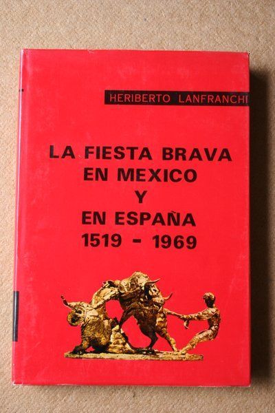 La Fiesta Brava en México y en España. 1519-1969. Tomo 2.