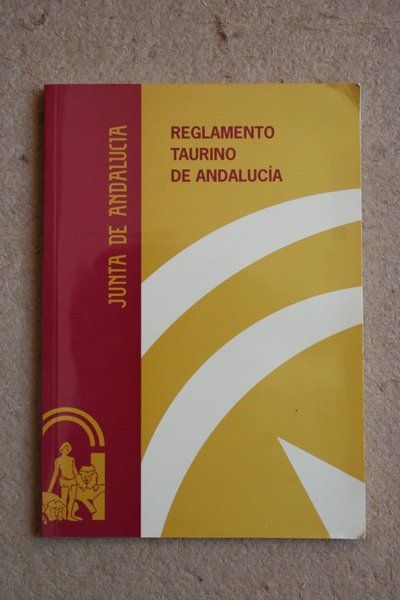 Reglamento taurino de Andalucía. Decreto 68/2006, del 21 de marzo, por el que se aprueba el Reglamento taurino de Andalucía.