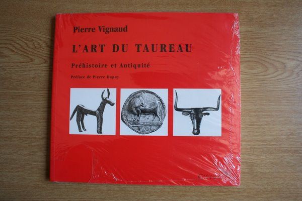 L\'art du taureau. Préhistoire et Antiquité. Textes et dessins de... Préface de Pierre Dupuy.