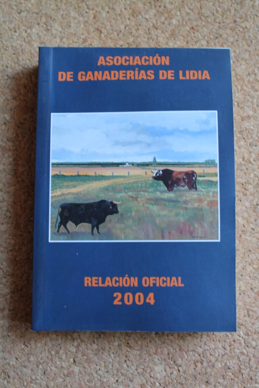 Asociación de Ganaderías de Lidia. Relación oficial 2004.