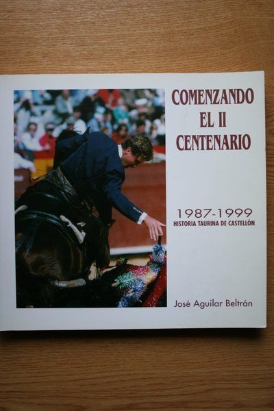 Comenzando el II Centenario. 1987-1999. Historia taurina de Castellón.