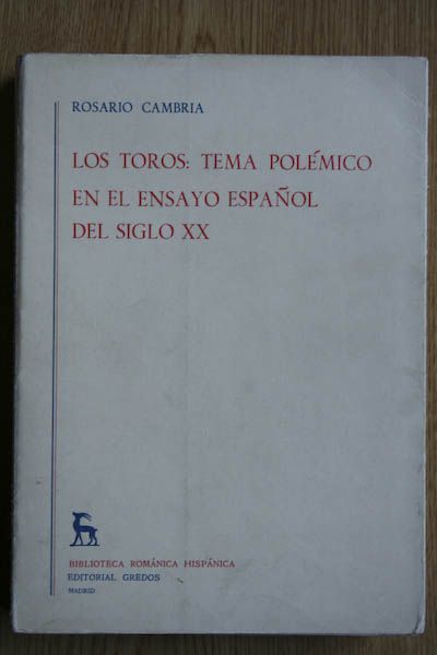 Los toros: tema polémico en el ensayo español del siglo XX.
