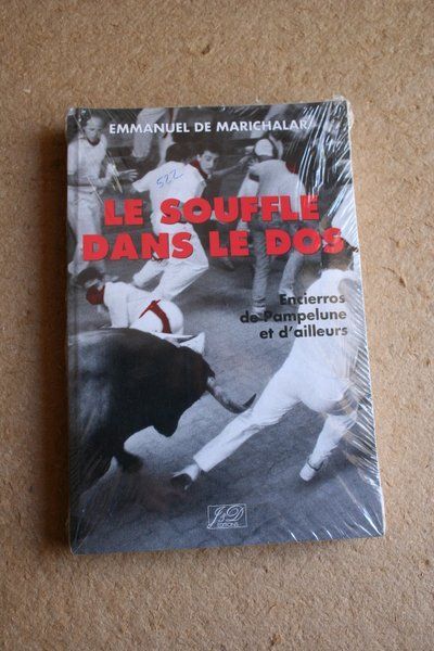 Le souffle dans le dos. Encierros de Pampelune et d\'ailleurs.