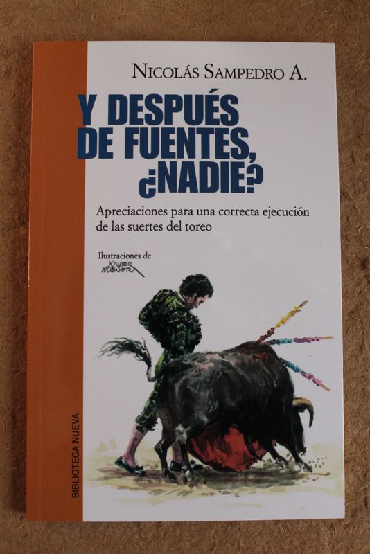 Y después de Fuentes, ¿nadie? Apreciaciones para una correcta ejecución de las suertes del toreo.