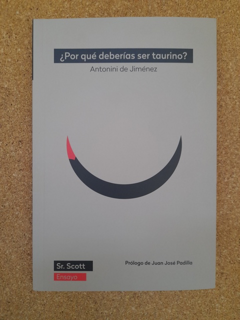 ¿Por qué deberías ser taurino? Un alegato conta la mediocridad y en favor de la libertad.