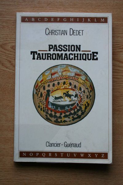 Passion tauromachique.