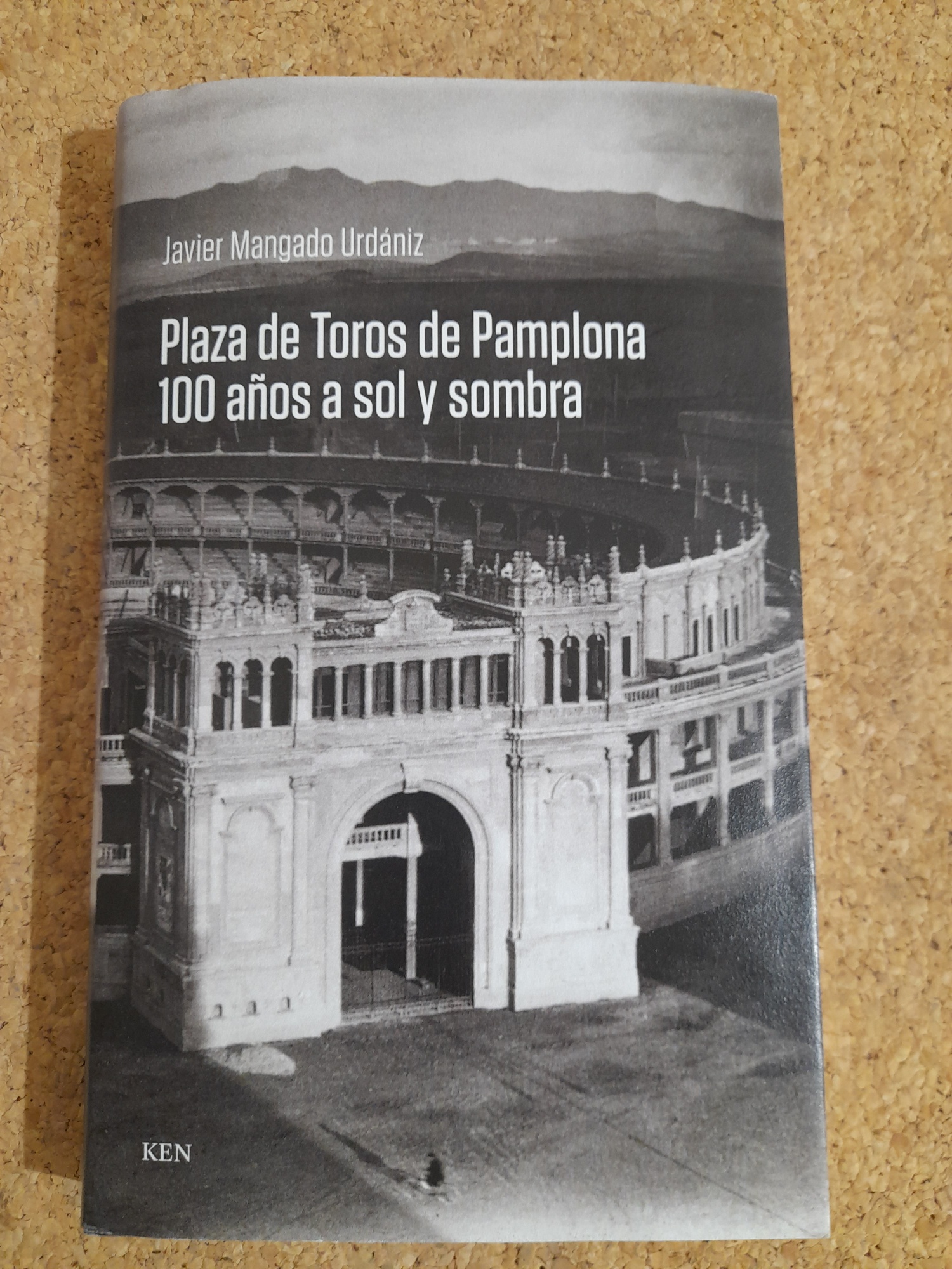 Plaza de Toros de Pamplona. 100 años a sol y sombra. Una historia ilustrada (y desenfadada) de nuestro coso (1922-2022)