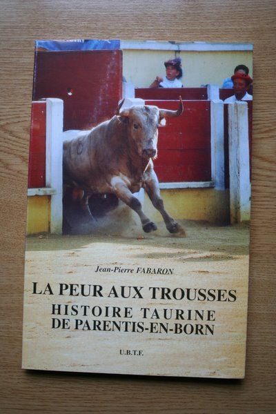La peur aux trousses ou l\'histoire taurine de Parentis-en-Born.