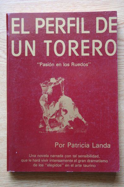 El perfil de un torero. (Novela).
