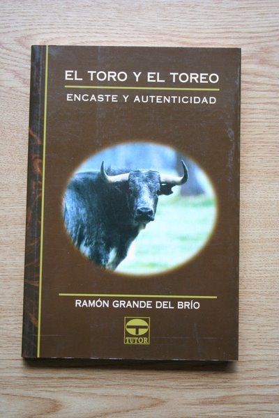 El toro y el toreo. Encaste y autenticidad.