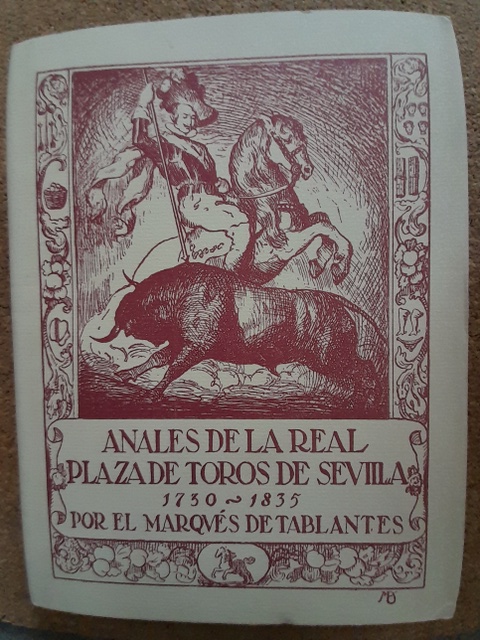 Anales de la Plaza de Toros de Sevilla, 1730-1835.