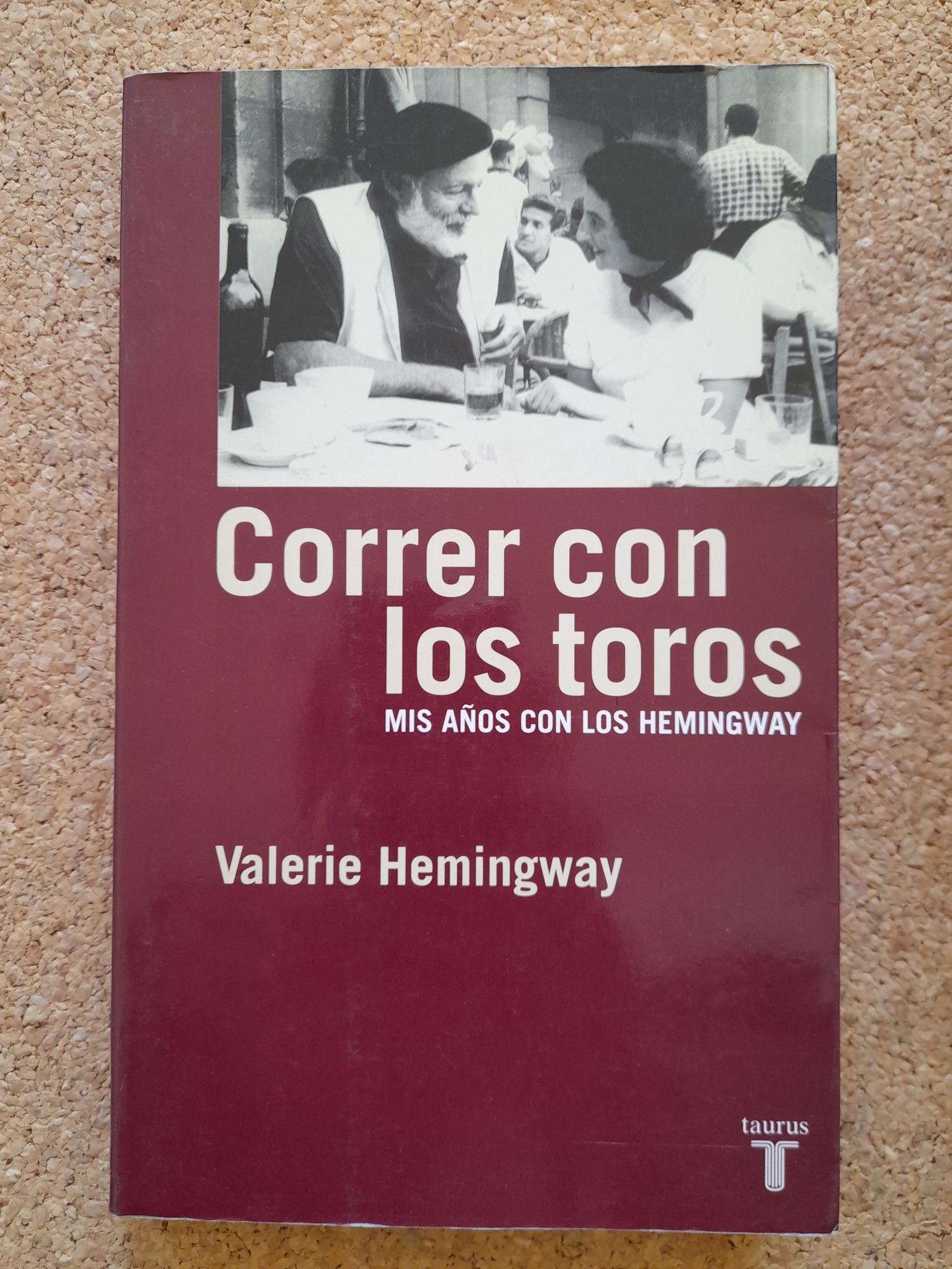 Correr los toros con Hemingway. Mis años con los Hemingway.