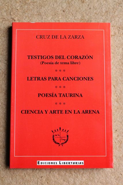 Testigos del corazón. Letras para canciones.Poesía taurina. Ciencia y arte en la arena.