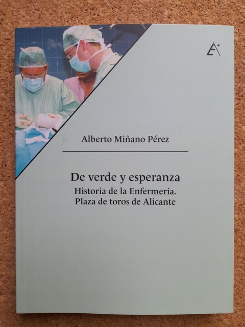 De verde y esperanza. Historia de la enfermería. Plaza de toros de Alicante.