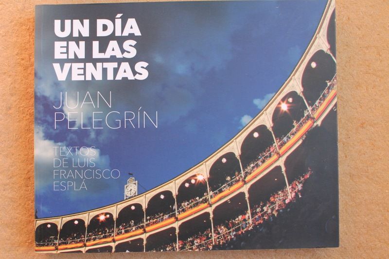 Un día en Las Ventas. Textos de Luis Francisco Esplá.
