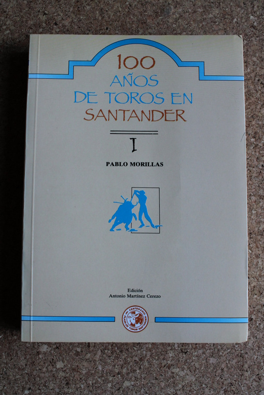 Cien años de toros en Santander. Tomo I.