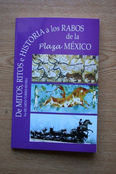 De mitos, ritos e historia a los rabos de la Plaza México.