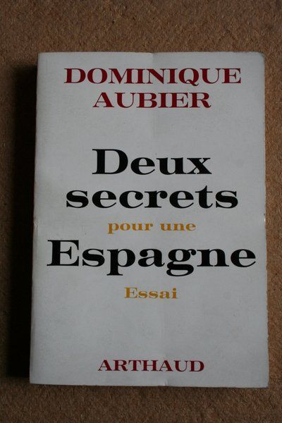 Deux secrets pour une Espagne. Essai.