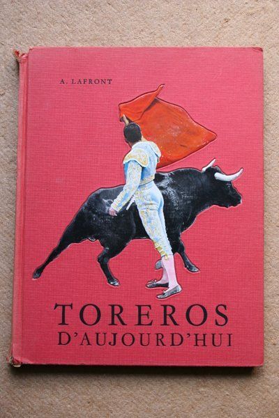 Toreros d\'aujourd\'hui. Reportage photographique effectué sus le direction de Gil de Kermadec.