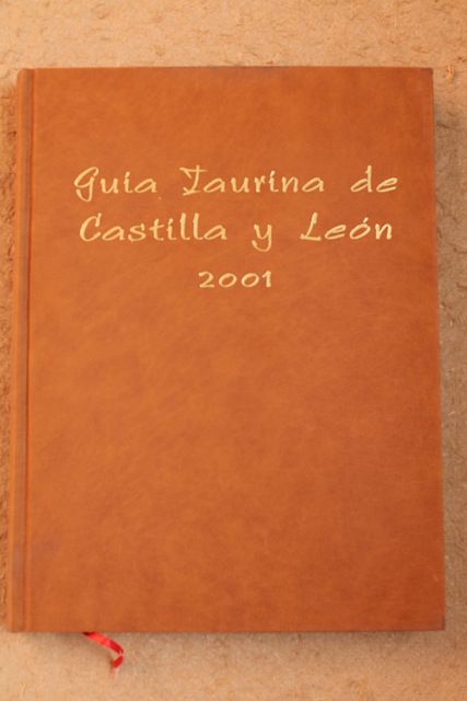 Guía Taurina de Castilla y León 2001. Toros. Turismo. Gastronomía. Cultura.
