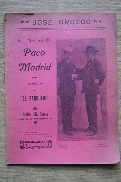 El matador Paco Madrid. Con un prólogo de Don Angel Caamaño (El Barquero)