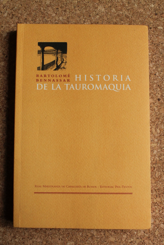 Historia de la tauromaquia. Una sociedad del espectáculo.