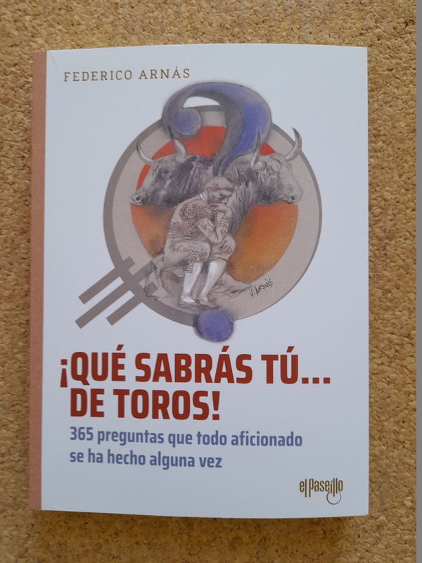 ¡Qué sabrás tú de toros! 365 preguntas que todo aficionado se ha hecho alguna vez. Ilustraciones de Vicente Arnás.
