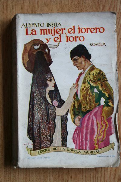 La mujer, el torero y el toro. Novela.