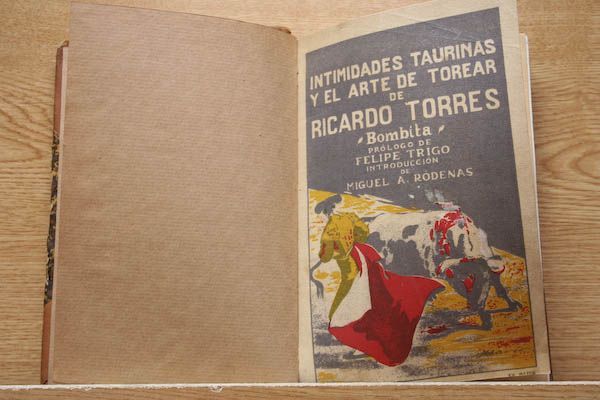 Intimidades taurinas y el arte de torear de Ricardo Torres \"Bombita\". Con un prólogo de Felipe Trigo y una introducción de Miguel A. Ródenas.