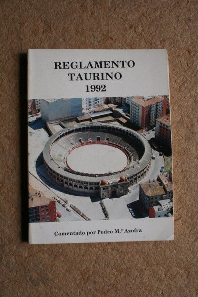 Reglamento taurino 1992. Comentado por Pedro Mª Azofra.