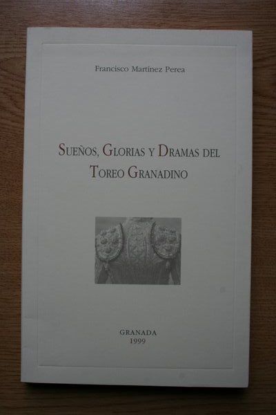 Sueños, glorias y dramas del toreo granadino.