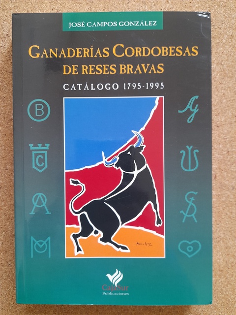 Ganaderías cordobesas de reses bravas. Catálogo 1795-1995.